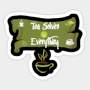 Tea Solves Everything Sticker